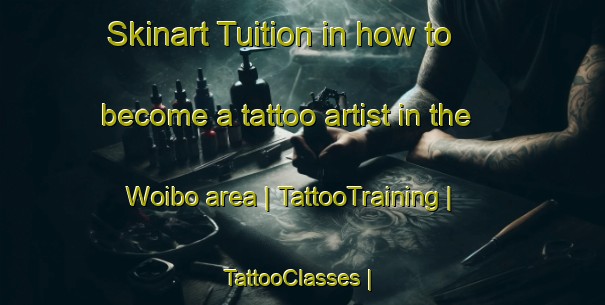 Skinart Tuition in how to become a tattoo artist in the Woibo area | TattooTraining | TattooClasses | SkinartTraining-Papua New Guinea